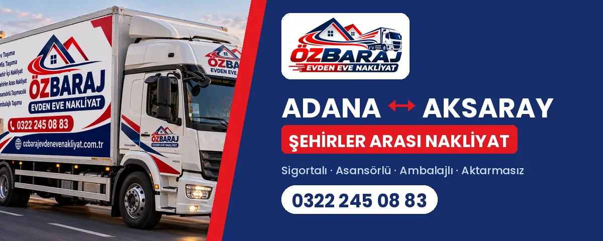 Adana Aksaray evden eve nakliyat