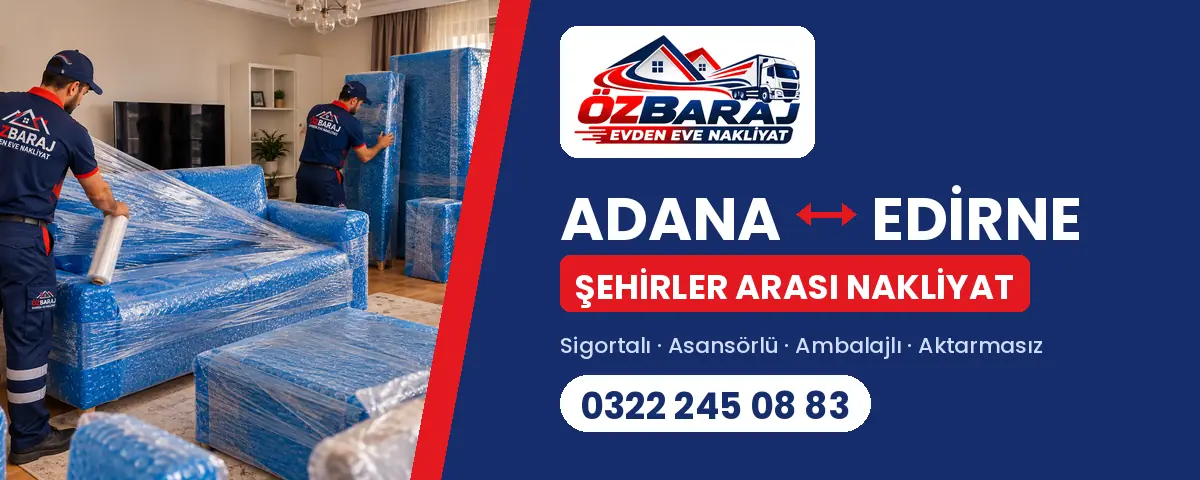 Edirne Adana evden eve nakliyat