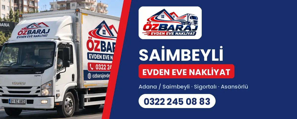 Saimbeyli evden eve nakliyat - Öz Baraj