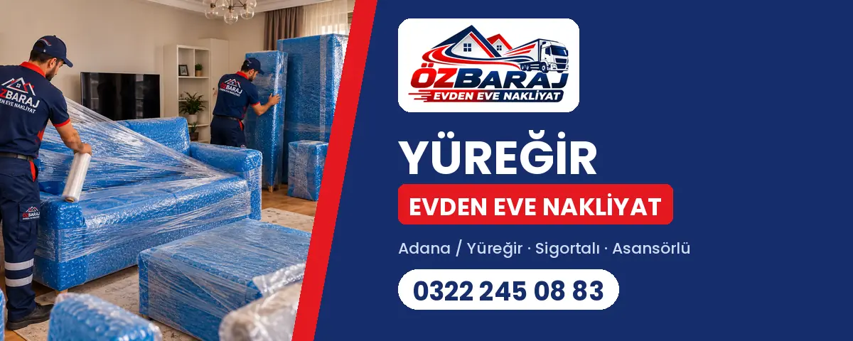 Yüreğir evden eve nakliyat - Öz Baraj