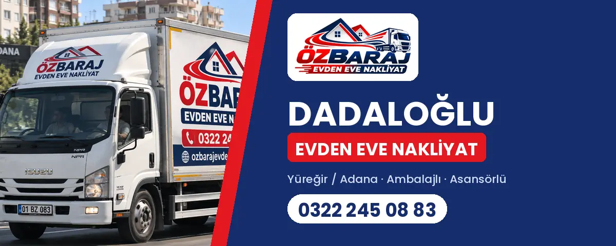 Dadaloğlu evden eve nakliyat - Öz Baraj