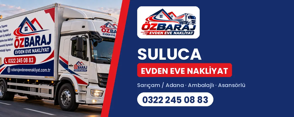 Suluca evden eve nakliyat - Öz Baraj