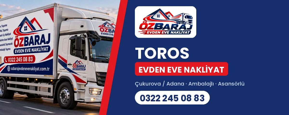 Toros evden eve nakliyat - Öz Baraj